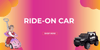 Why Ride-On Cars Are the Ultimate Toy for Kids - Marah Kids